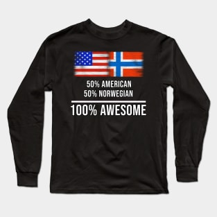 50% American 50% Norwegian 100% Awesome - Gift for Norwegian Heritage From Norway Long Sleeve T-Shirt